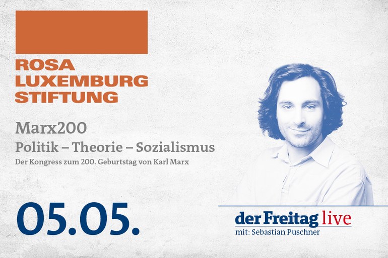 Marx200: Kongress der Rosa-Luxemburg-Stiftung