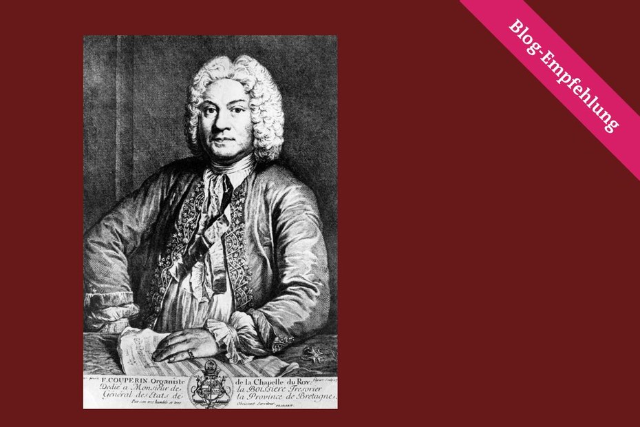 Francois Couperin „Le Grand“ – ein Komponist des geflüstert Intimen