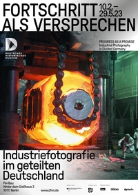 Fortschritt als Versprechen. Industriefotografie im geteilten Deutschland