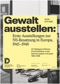Gewalt ausstellen: Erste Ausstellungen zur NS-Besatzung in Europa, 1945-1948