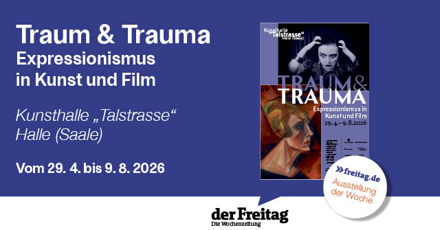 Exhibition: Trauma & Trauma - | Expressionism in Art and Film