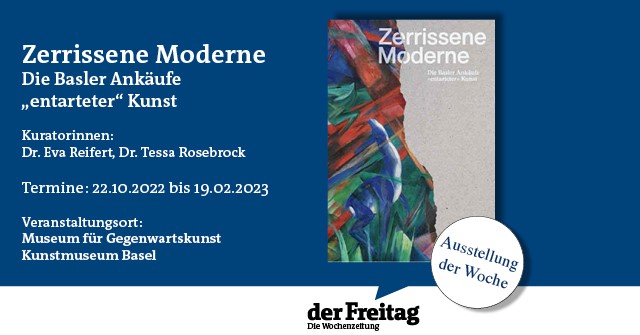Ausstellung: Zerrissene Moderne — der Freitag