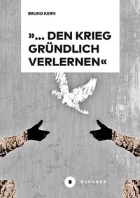 ...den Krieg gründlich verlernen