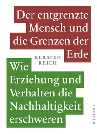 Der entgrenzte Mensch und die Grenzen der Erde