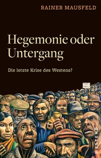 Hegemonie oder Untergang – Die letzte Krise des Westens?