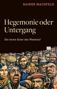 Hegemonie oder Untergang – Die letzte Krise des Westens?