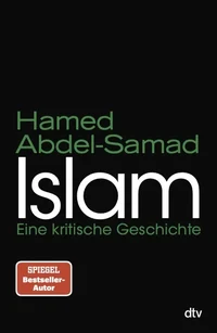 Islam – Eine kritische Geschichte