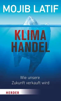 Klimahandel – Wie unsere Zukunft verkauft wird