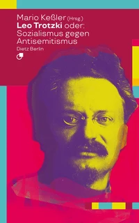 Leo Trotzki oder: Sozialismus gegen Antisemitismus