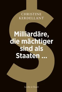 Milliardäre, die mächtiger sind als Staaten...