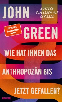 Wie hat Ihnen das Anthropozän bis jetzt gefallen?